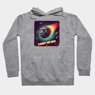 Comet me Bro Hoodie